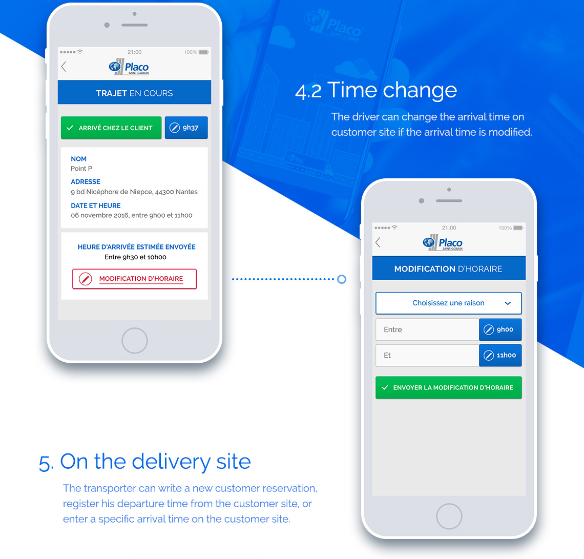 Delivery in progress: Time change, the driver can change the arrival time on customer site if the arrival time is modified.